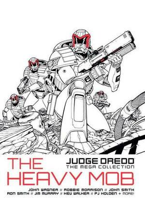 Judge Dredd: The Heavy Mob by Robbie Morrison, John Wagner, John Smith