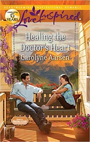 Healing the Doctor's Heart by Carolyne Aarsen