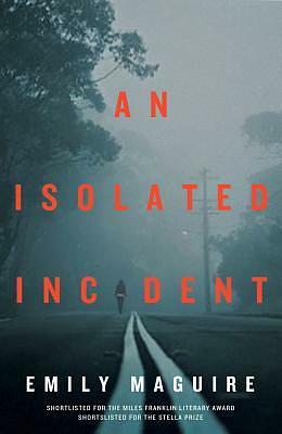 An Isolated Incident by Emily Maguire