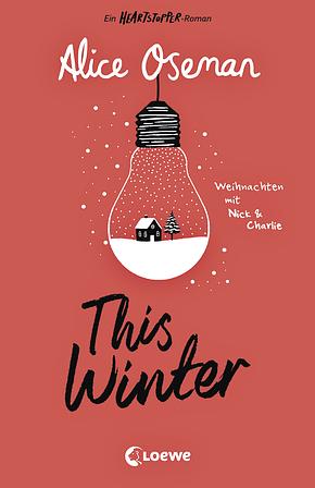 This Winter: Weihnachten mit Nick & Charlie by Alice Oseman, Beate Schäfer