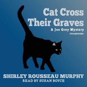 Cat Cross Their Graves by Shirley Rousseau Murphy
