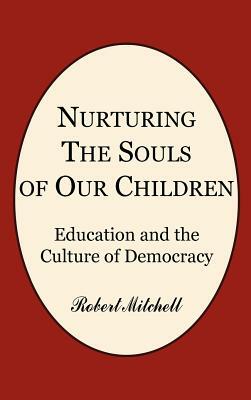 Nurturing the Souls of Our Children by Robert Mitchell