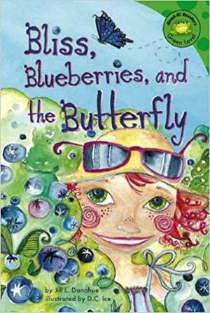 Bliss, Blueberries, and the Butterfly by Jill L. Donahue