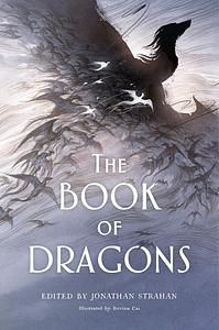 The Book of Dragons by Jonathan Strahan