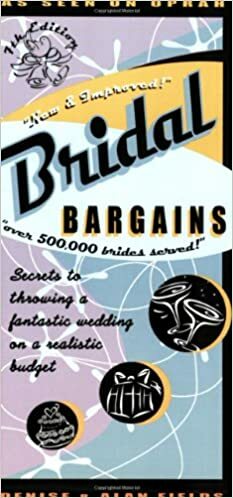 Bridal Bargains: Secrets to Throwing a Fantastic Wedding on a Realistic Budget by Denise Fields