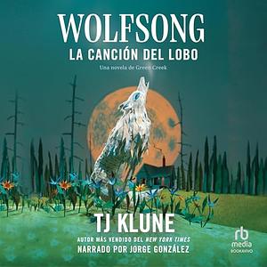 La canción del lobo by TJ Klune