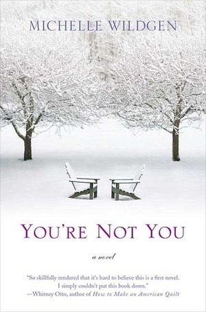 You're Not You by Michelle Wildgen