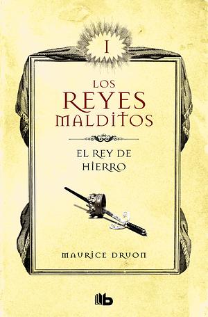 El rey de hierro by Maurice Druon