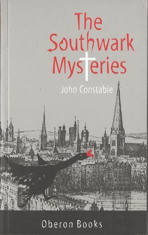 The Southwark Mysteries by John Constable