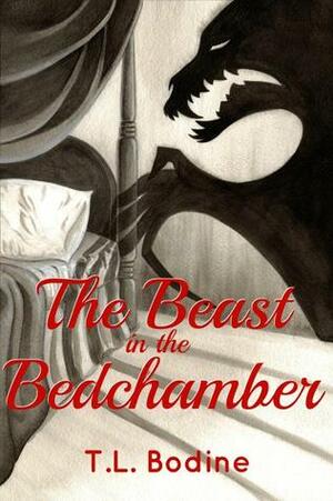 The Beast in the Bedchamber by T.L. Bodine