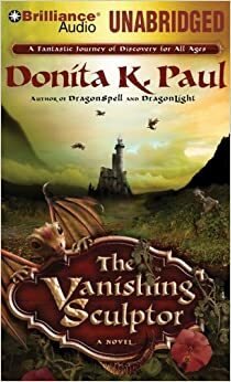 The Vanishing Sculptor: A Novel by Donita K. Paul