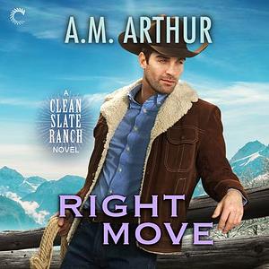 Right Move by A.M. Arthur