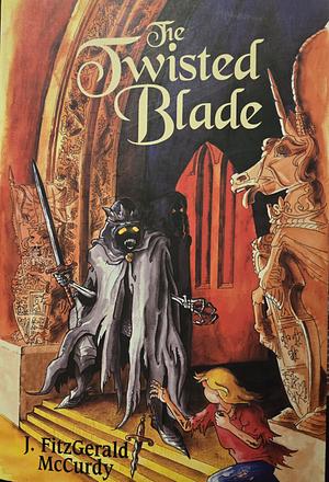 The Twisted Blade by J. Fitzgerald McCurdy