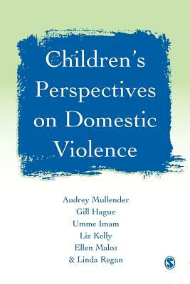 Children's Perspectives on Domestic Violence by Umme F. Imam, Gill Hague, Audrey Mullender