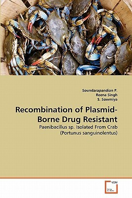 Recombination of Plasmid-Borne Drug Resistant by S. Sowmiya, Soundarapandian P, Reena Singh