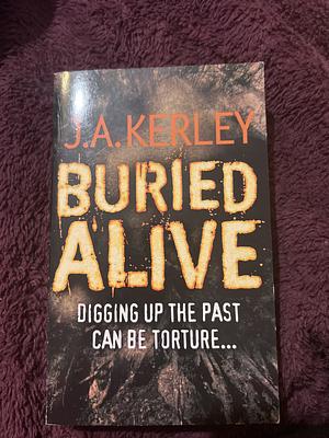 Buried Alive by J.A. Kerley