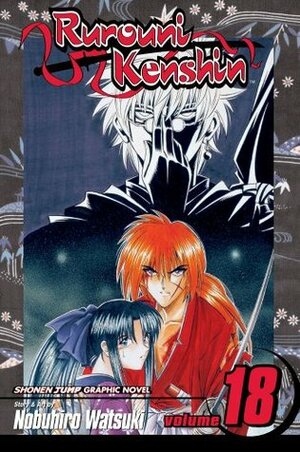 Rurouni Kenshin, Volume 18 by Nobuhiro Watsuki