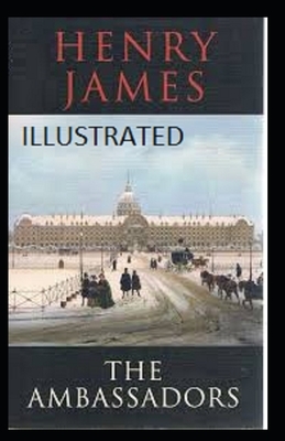 The Ambassadors Illustrated by Henry James