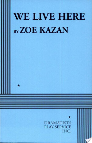 We Live Here by Zoe Kazan