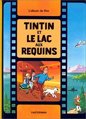 Tintin et le lac aux requins by Michel Regnier, Hergé