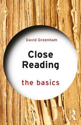 Close Reading: The Basics by David Greenham