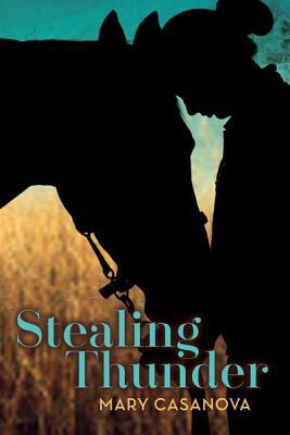 Stealing Thunder by Mary Casanova