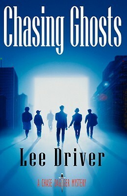 Chasing Ghosts by Lee Driver