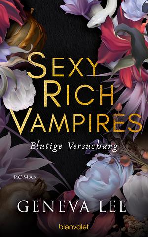 Sexy Rich Vampires - Blutige Versuchung by Geneva Lee