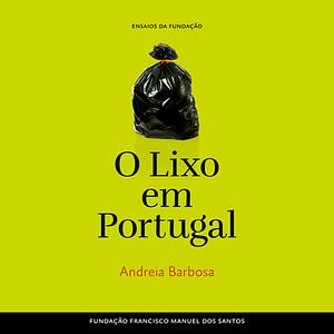 O Lixo em Portugal by Andreia Barbosa
