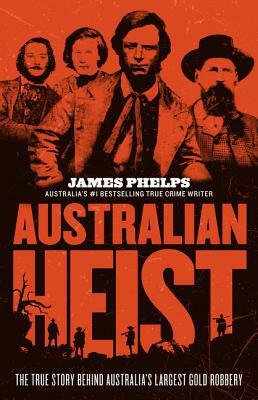 Australian Heist by James Phelps