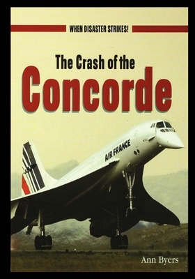 The Crash of the Concorde by Ann Byers