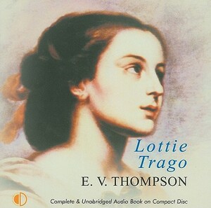 Lottie Trago by E. V. Thompson