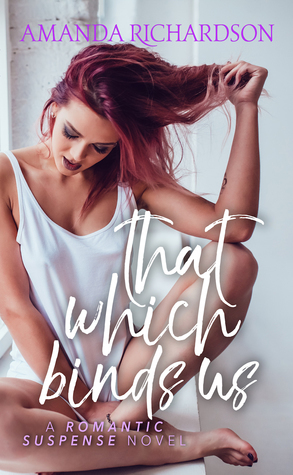 That Which Binds Us by Amanda Richardson