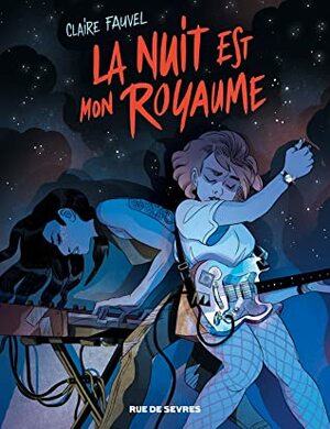 La Nuit est mon royaume by Claire Fauvel