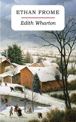 Ethan Frome by Edith Wharton