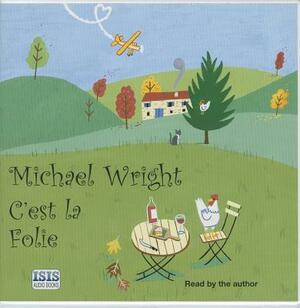 C'Est la Folie by Michael Wright