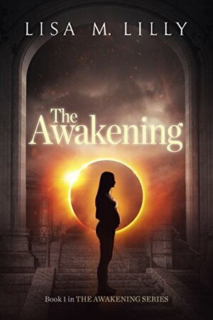 The Awakening by Lisa M. Lilly