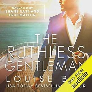 The Ruthless Gentleman by Louise Bay