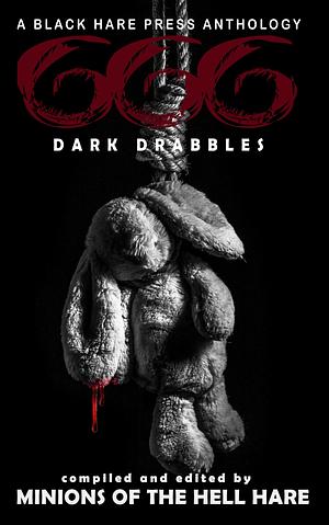 666: A Dark Microfiction Anthology by Jade Cinders, D. Kershaw, Grace R. Reynolds, Sam Stephens