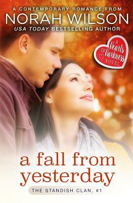 A Fall from Yesterday: A Hearts of Harkness Romance by Norah Wilson