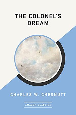 The Colonel's Dream by Charles W. Chesnutt