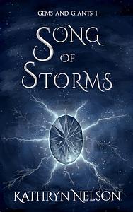 Song of Storms by Kathryn L. Nelson