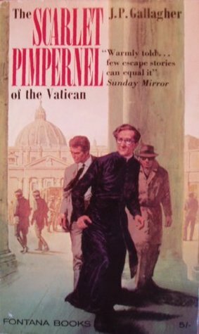 Scarlet Pimpernel Of The Vatican (Fontana Books) by J.P. Gallagher