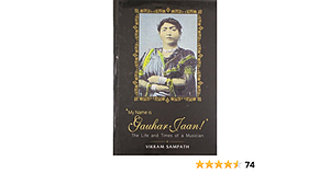 My Name Is Gauhar Jaan by Vikram Sampath