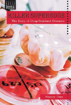 Killer Superbugs: The Story of Drug-Resistant Diseases by Nancy Day