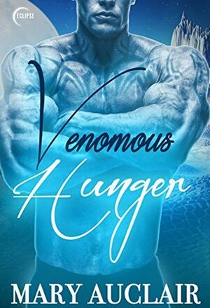 Venomous Hunger by Mary Auclair
