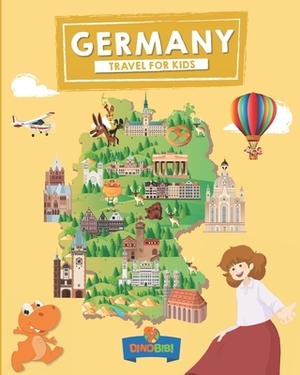 Germany: Travel for kids: The fun way to discover Germany by Dinobibi Publishing