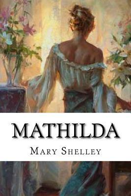 Mathilda by Mary Shelley