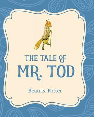 The Tale of Mr. Tod by Beatrix Potter