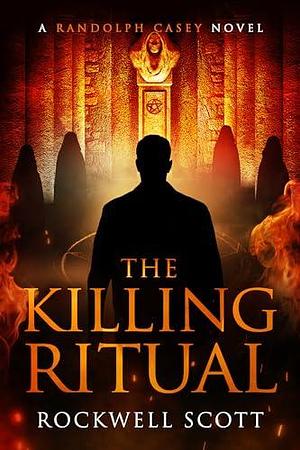 The Killing Ritual by Rockwell Scott, Rockwell Scott